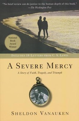 A Severe Mercy   -     By: Sheldon Vanauken
