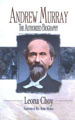 Andrew Murray: The Authorized Biography  -     By: Leona Choy
