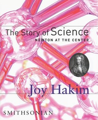 The Story of Science: Newton at the Center Volume 2  -     By: Joy Hakim
