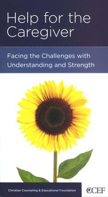 Help for the Caregiver: Facing Challenges with Understanding and Strength  -     By: Michael R. Emlet
