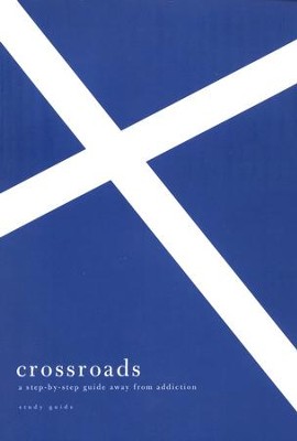 Crossroads: A Step by Step Guide Away From Addiction, Study Guide  -     By: Edward T. Welch
