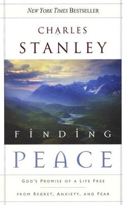 Finding Peace: God's Promise of a Life Free from Regret, Anxiety, and Fear  -     By: Charles F. Stanley
