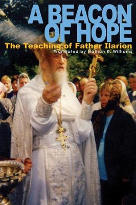 Beacon of Hope: The Teaching of Father Ilarion - eBook  -     Translated By: Nathan K. Williams
    By: Natalia Mikhailovna Kopyttseva
