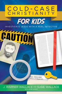 Cold-Case Christianity for Kids: Investigate Jesus with a Real Detective - eBook  -     By: J. Warner Wallace
