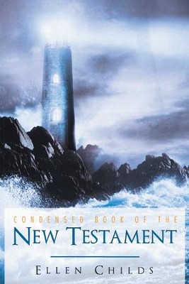 Condensed Book of the New Testament - eBook  -     By: Ellen Childs
