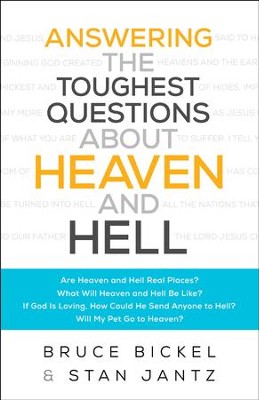 Answering the Toughest Questions About Heaven and Hell - eBook  -     By: Bruce Bickel, Stan Jantz
