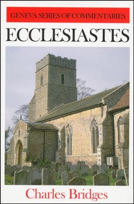 Ecclesiastes: Geneva Commentary Series    -     By: Charles Bridges
