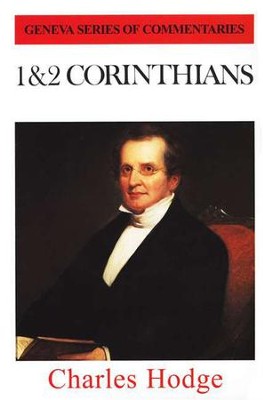 1 & 2 Corinthians: Geneva Commentary Series    -     By: Charles Hodge
