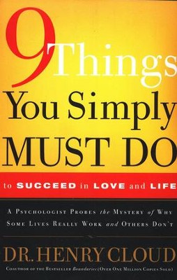9 Things You Simply Must Do to Succeed in Love and Life  -     By: Dr. Henry Cloud
