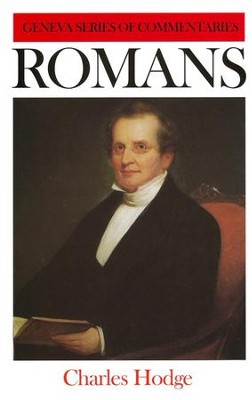 Romans: Geneva Commentary Series   -     By: Charles Hodge
