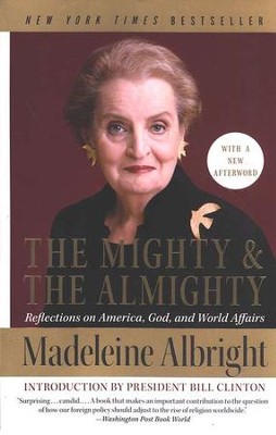 The Mighty & the Almighty: Reflections on America, God, and World ...