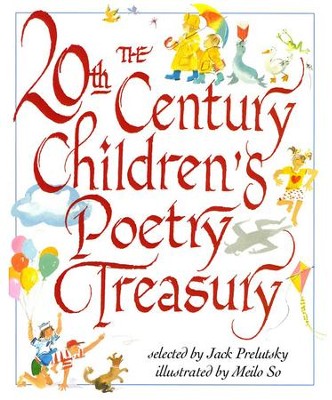 The 20th Century Children's Poetry Treasury: Jack Prelutsky Illustrated ...