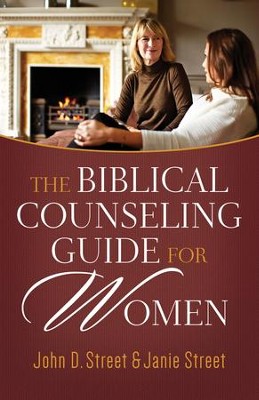 The Biblical Counseling Guide for Women - eBook  -     By: John D. Street, Janie Street
