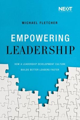 Empowering Leadership: How a Leadership Development Culture Builds Better Leaders Faster - eBook  -     By: Michael Fletcher
