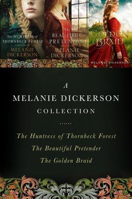 The Medieval Fairy Tale Collection: The Huntress of Thornbeck Forest and The Beautiful Pretender / Digital original - eBook  -     By: Melanie Dickerson
