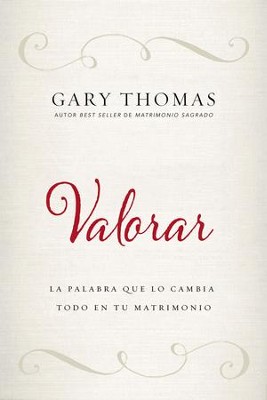 Valorar: La palabra que lo cambia todo en tu matrimonio - eBook  -     By: Gary L. Thomas
