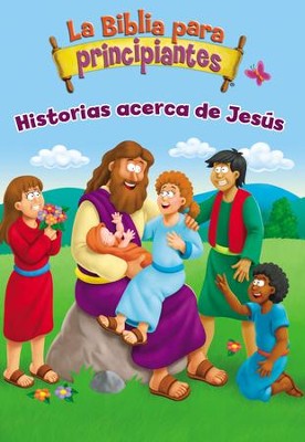 La Biblia para principiantes - Historias acerca de Jesus - eBook: Kelly ...