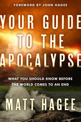 Your Guide to the Apocalypse: What You Should Know Before the World Comes to an End - eBook  -     By: Matt Hagee
