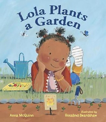 Lola Plants a Garden  -     By: Anna McQuinn
    Illustrated By: Rosalind Beardshaw
