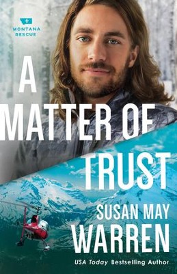 A Matter of Trust (Montana Rescue Book #3) - eBook  -     By: Susan May Warren
