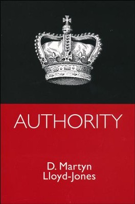 Authority   -     By: D. Martyn Lloyd-Jones
