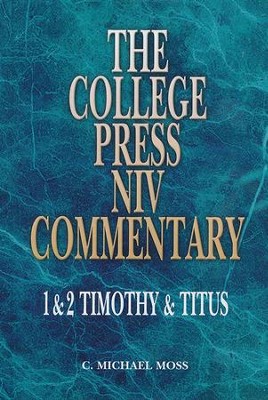 1 & 2 Timothy & Titus - NIV Commentary: College Press  -     By: C. Michael Moss
