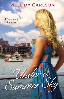 Under a Summer Sky (Follow Your Heart): A Savannah Romance - eBook  -     By: Melody Carlson

