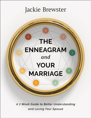 The Enneagram and Your Marriage: A 7-Week Guide to Better Understanding and Loving Your Spouse  -     By: Jackie Brewster
