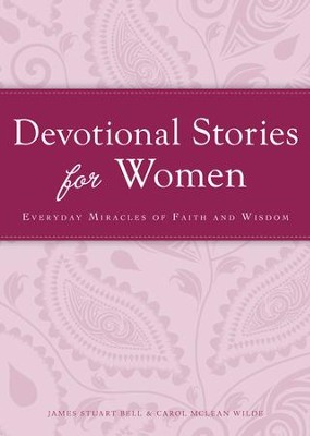 Devotional Stories for Women: Everyday miracles of faith and wisdom ...