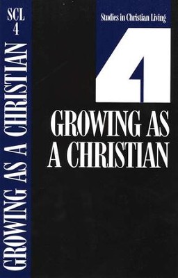 Book 4: Growing As a Christian, Studies in Christian Living Series  - 