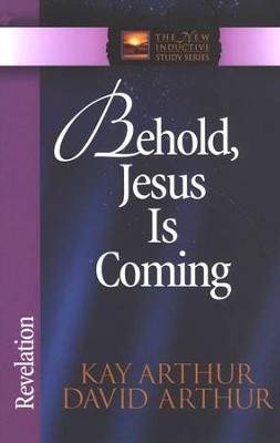 Behold, Jesus Is Coming! (Revelation)   -     By: Kay Arthur, David Arthur
