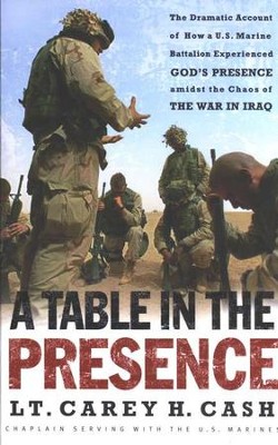 A Table in the Presence   -     By: Lt. Carey H. Cash
