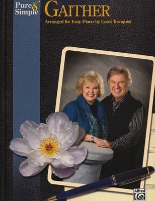 Pure and Simple Gaither: Arranged for Easy Piano   -     By: Carol Tornquist
