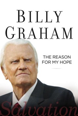 The Reason for My Hope: Salvation  -     By: Billy Graham
