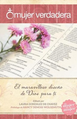 Mujer verdadera: El maravilloso diseno de Dios para ti - eBook  -     By: Laura Gonzalez de Chavez, Nancy Leigh DeMoss
