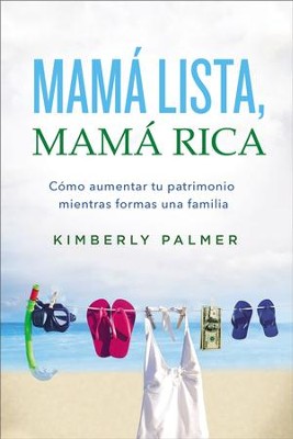 Mama lista, mama rica: Como aumentar tu patrimonio mientras formas una familia - eBook  -     By: Kimberly Palmer
