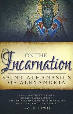 On the Incarnation  -     By: Saint Athanasius of Alexandria

