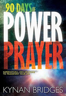 90 Days of Prayer: Supernatural Declarations to Transform Your Life ...