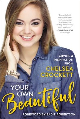 Your Own Beautiful: Advice and Inspiration from Chelsea Crockett - eBook  -     By: Chelsea Crockett

