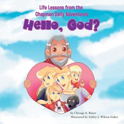 Life Lessons from the Chapman Daily Adventures: Hello, God? - eBook  -     By: Chicaga A. Bauer
