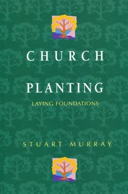 Church Planting: Laying Foundations                            -     By: Stuart Murray
