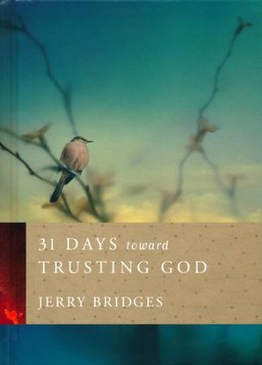 31 Days Toward Trusting God  -     By: Jerry Bridges
