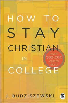 How to Stay Christian in College, Revised Edition  -     By: J. Budziszewski
