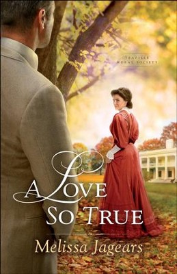 A Love So True (Teaville Moral Society Book #2) - eBook  -     By: Melissa Jagears
