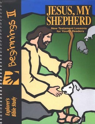 Jesus, My Shepherd--Explorer's Bible Study for Young Readers, Beginnings II        - 