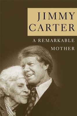A Remarkable Mother - eBook  -     By: Jimmy Carter
