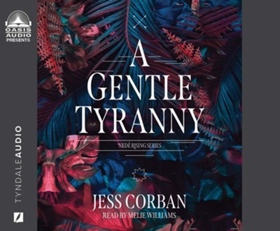 A Gentle Tyranny - unabridged audiobook on CD  -     By: Jess Corban & Melie Williams (Reader)
