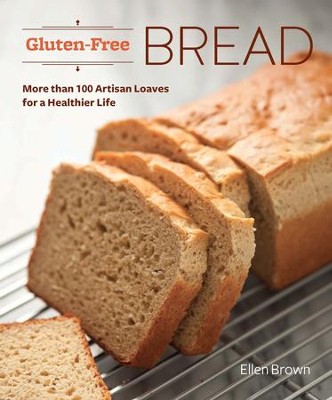 Gluten-Free Bread: More than 100 Artisan Loaves for a Healthier Life - eBook  -     By: Ellen Brown

