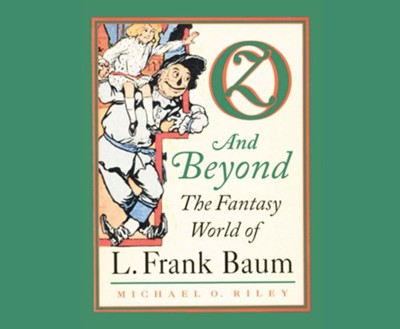 Oz and Beyond: The Fantasy World of L. Frank Baum - unabridged audiobook on CD  -     Narrated By: Charles Constant
    By: Michael O. Riley
