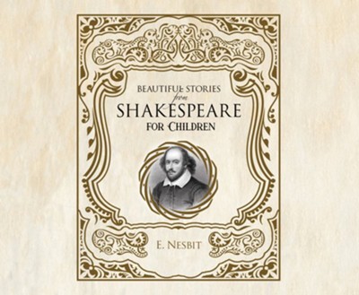 Beautiful Stories from Shakespeare for Children - unabridged audiobook on CD  -     By: E. Nesbitt & Rebecca K. Reynolds (Reader)
